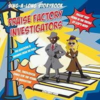 Praise Factory Investigators: diggin' deep down in the truths of God's Word 1499347332 Book Cover