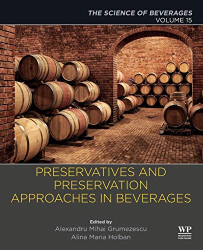 Preservatives and Preservation Approaches in Beverages: Volume 15: The Science of Beverages