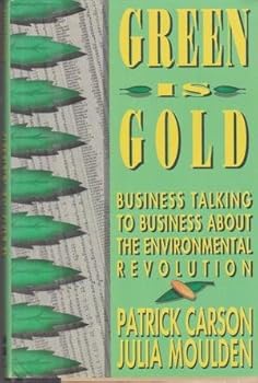 Hardcover Green is gold :business talking to business about the environmental revolution Book