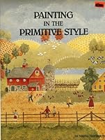 Painting In The Primitive Style. B000H2EKTI Book Cover