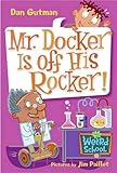 My Weird School #10: Mr. Docker Is off His Rocker!