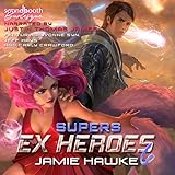 Supers: Ex Heroes, Book 6