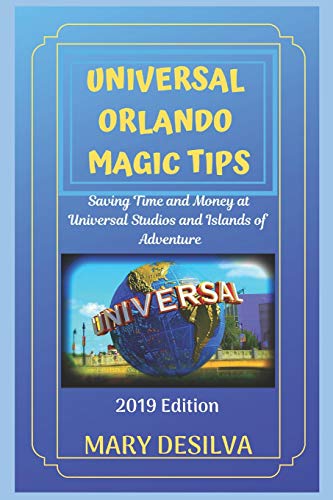 UNIVERSAL ORLANDO MAGIC TIPS 2019: Saving Time and Money at Universal Studios and Islands of Adventure