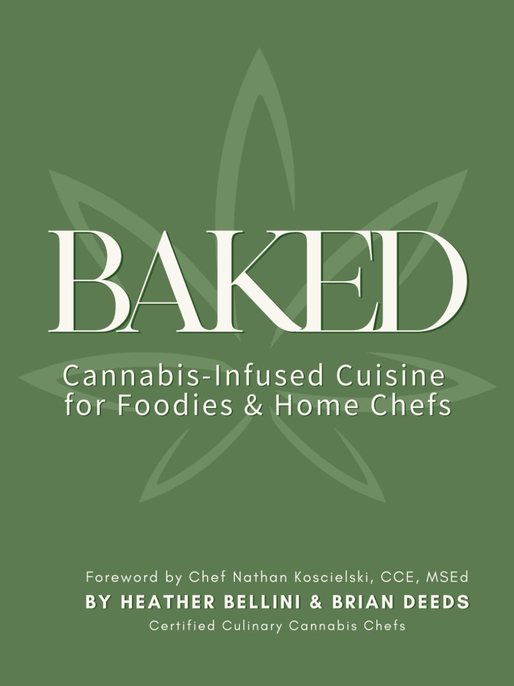 Baked: Cannabis-Infused Cuisine for Foodies and Home Chefs