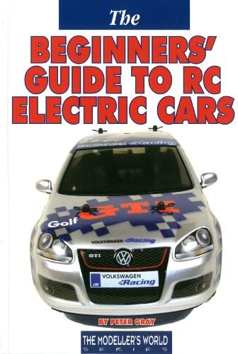 Beginners Guide to RC Electric Cars (The Modelers World Series) Kindle Edition