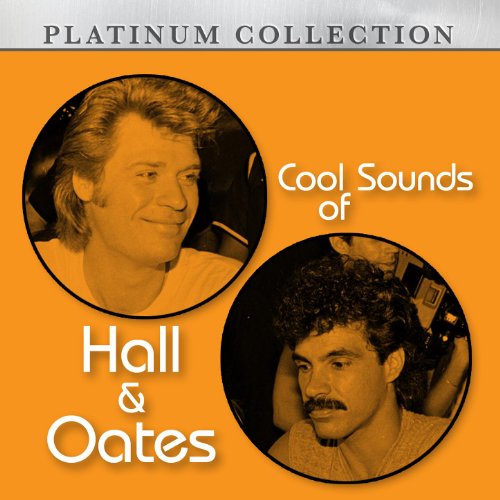 Cool Sounds Of Hall & Oates Daryl Hall & John Oates