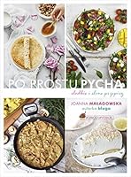 Po prostu pycha. SLodkie i sLone przepisy - Joanna MaLagowska [KSIÄLtKA] 8324070303 Book Cover