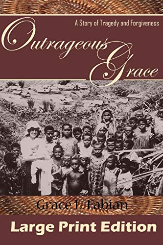 Outrageous Grace Large Print: A Story of Tragedy & Forgiveness