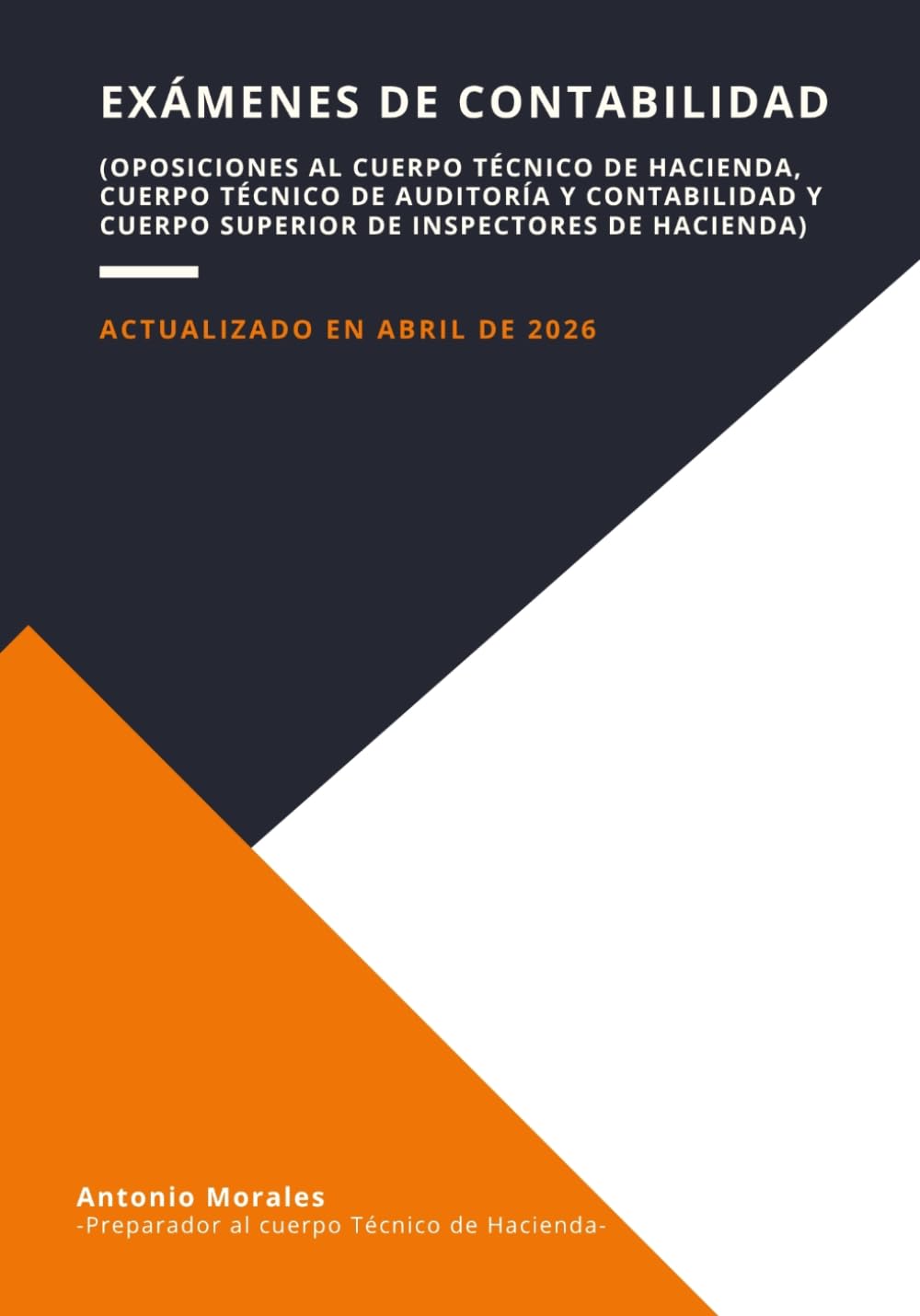 Exámenes de Contabilidad: Oposiciones al cuerpo Técnico de Hacienda, cuerpo Técnico de Auditoría y Contabilidad y cuerpo Superior de Inspectores de Hacienda