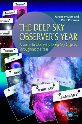 The Deep-Sky Observer's Year: A Guide to Observing Deep-Sky Objects Throughout the Year (Patrick Moore's Practical Astronomy Series)
