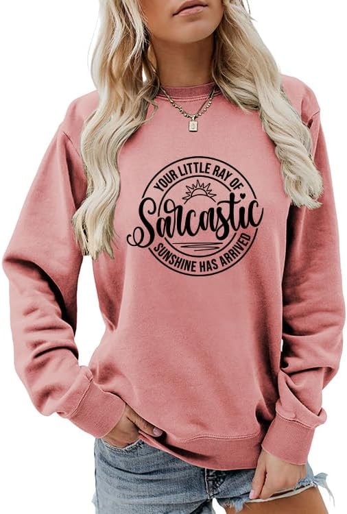 PIYEWO Your Little Ray of Sarcastic Sunshine Has Arrived Sweatshirts for Women Funny Humor Long Sleeve Tops Graphic Pullover