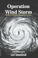 Operation Wind Storm: Manifest Destiny meets the Green Revolution B08DC9ZT3N Book Cover