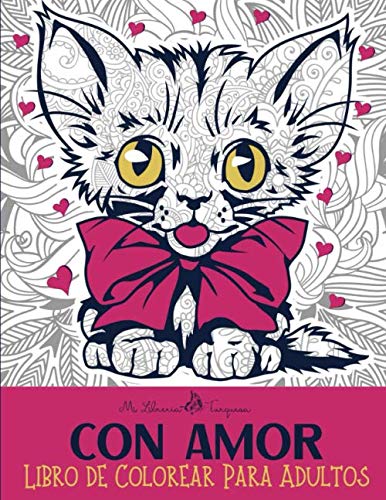 Con Amor Libro De Colorear Para Adultos - Relájate y Disfruta Coloreando (Spanish Edition)