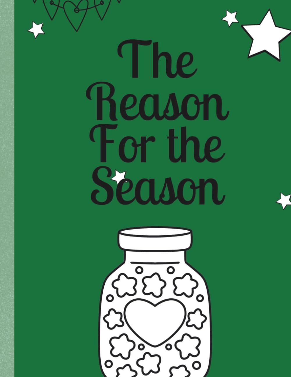 The Reason For The Season: Children's Christmas Coloring Book