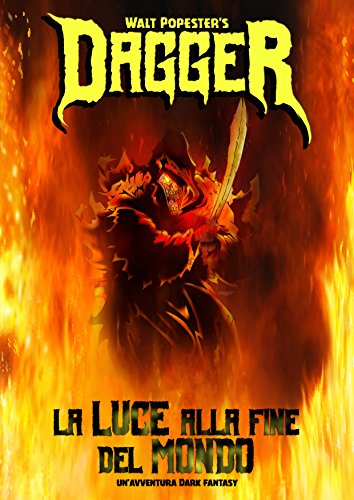 Dagger - La Luce alla Fine del Mondo — Un'Avventura Dark Fantasy Dagger - La Luce alla Fine del Mondo — Un'Avventura Dark Fantasy