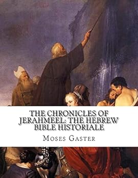 Paperback The Chronicles Of Jerahmeel: The Hebrew Bible Historiale Book
