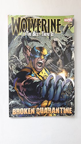 Wolverine the Best There Is: Broken Quarantine