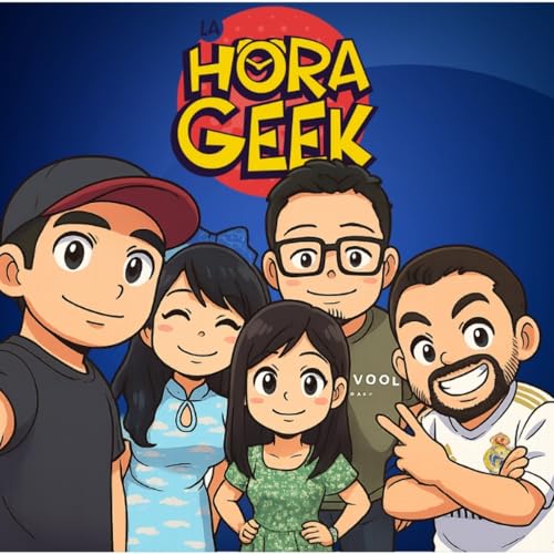 La Hora Geek 09-12-2025 (Ultimo de A&ntilde;o)
