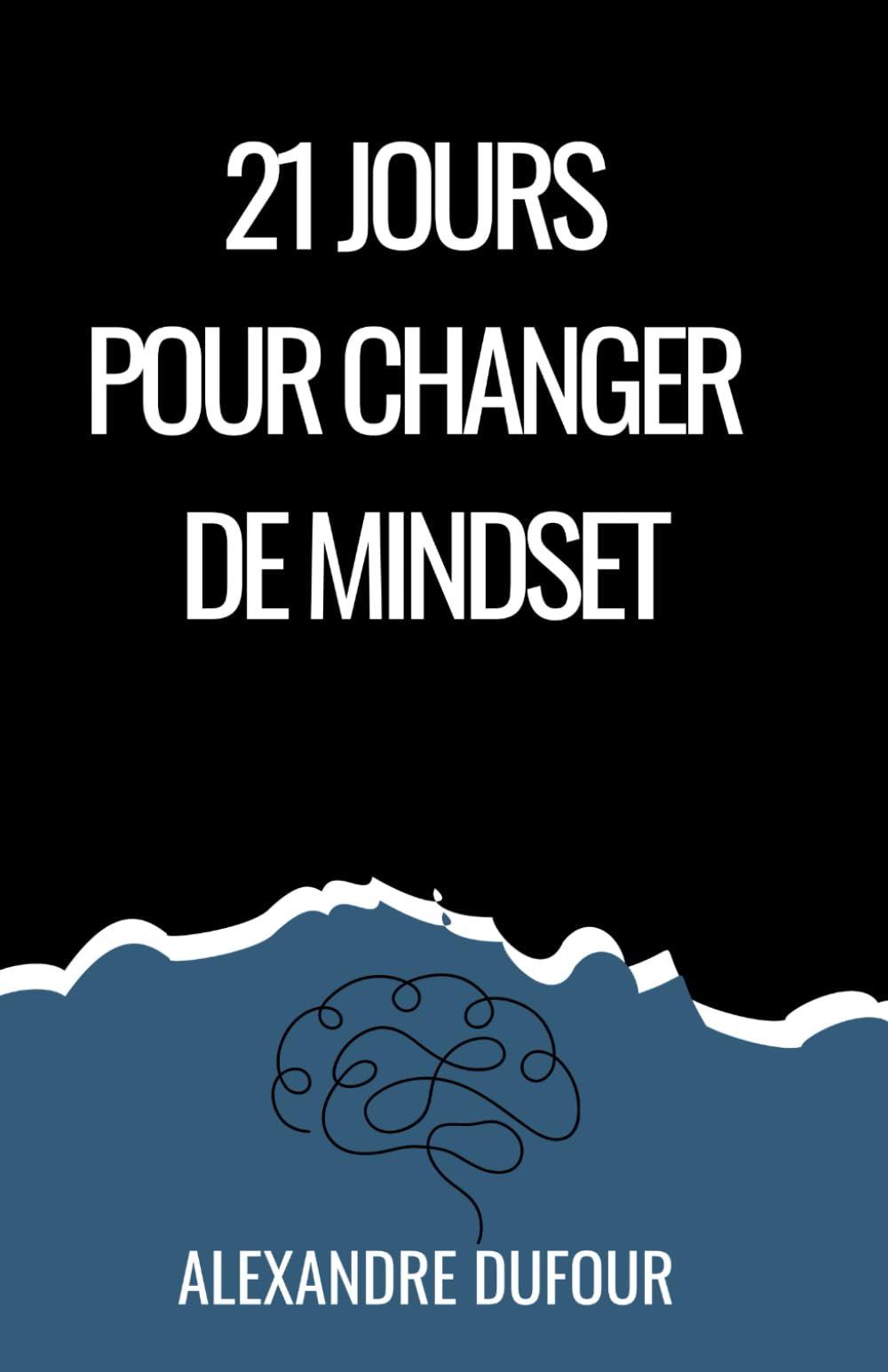 21 jours pour changer de Mindset