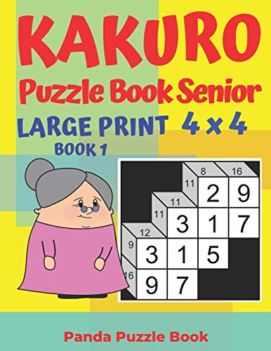 Kakuro Puzzle Book Senior - Large Print 4 x 4 - Book 1: Brain Games For Seniors - Mind Teaser Puzzles For Adults - Logic Games For Adults