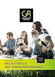  DAS KOCHBUCH DER GENERATION RIESLING: So kochen junge Winzer