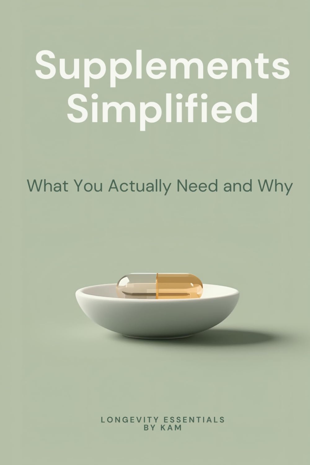 Supplements Simplified: What You Actually Need & Why