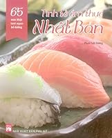 Tinh Tế Ẩm Thực Nhật Bản (65 Món Nhật Tươi Ngon - Bổ Dưỡng) 6045632273 Book Cover