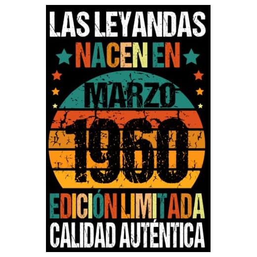 Las Leyendas Nacen En Marzo 1960: Marzo 63 Años Cumpleaños Regalo para hombre, mujer mamá, papá nacido en Marzo 1960... DIARIO, CUADERNO DE NOTAS, APUNTES O AGENDA.