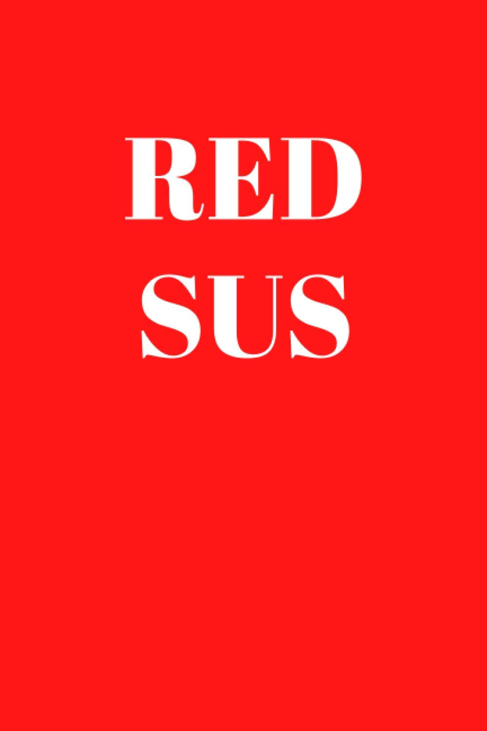 RED SUS Notebook: Funny Among Us Meme Quote Composition Journal 6x9 120 empty lined pages