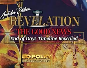 Revelation: The Good News - Jubilee Edition : End of Days Timeline Revealed