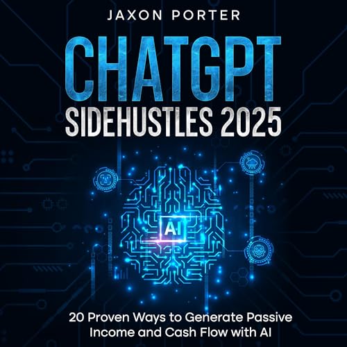 ChatGPT Sidehustles 2025 by Jaxon Porter episode artwork