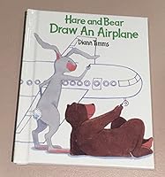 Hare and Bear Draw an Airplane (Hare and Bear Draw) 089577531X Book Cover