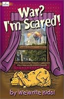 War? I'm Scared (Wewrite Kids!, 46) 1576350576 Book Cover