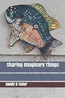 Sharing Imaginary Things B08F6TXY56 Book Cover