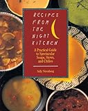 Recipes from the Night Kitchen: A Practical Guide to Spectacular Soups, Stews, and Chilies