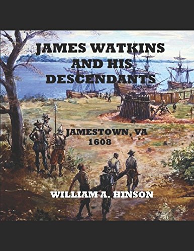 James Watkins And His Descendants: - Jamestown, VA 1608 -
