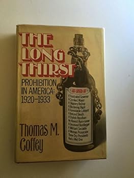 Hardcover The Long Thirst: Prohibition in America, 1920-1933 Book