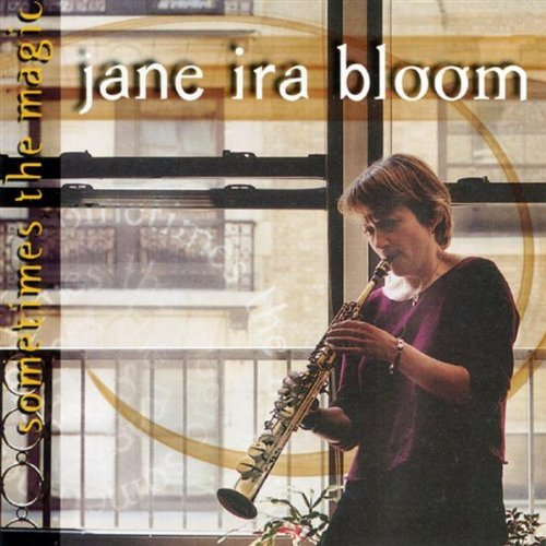 Jane Ira Bloom - Sometimes the Magic