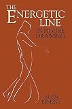 The Energetic Line in Figure Drawing (Dover Anatomy for Artists)