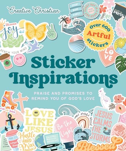 Sticker Inspirations: Praise and Promises to Remind You of God's Love (Creative Christian)