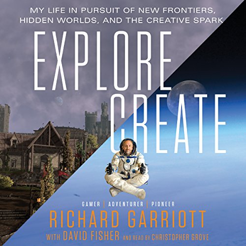 Explore/Create: My Life in Pursuit of New Frontiers, Hidden Worlds, and the Creative Spark