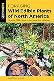 Foraging Wild Edible Plants of North America (Foraging Series)