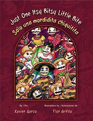 Just One Itsy Bitsy Little Bite/Sólo Un Mordadita Chiquitita (English and Spanish Edition) Just One Itsy Bitsy Little Bite/Sólo Un Mordadita Chiquitita (English and Spanish Edition)