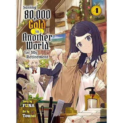 Saving 80,000 Gold in Another World for My Retirement 4 (light novel) (Saving 80,000 Gold in Another World for My Retirement