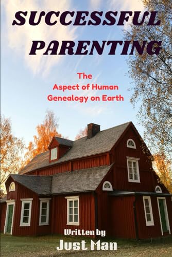 SUCCESSIFUL PARENTING: The Aspect of Human Genealogy on Earth