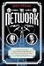 The Network: The Battle for the Airwaves and the Birth of the Communications Age