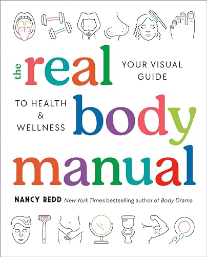 The Real Body Manual: Your Visual Guide to Health & Wellness