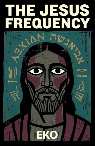 The Jesus Frequency: Hidden Teachings of Jesus (The Kingdom Within