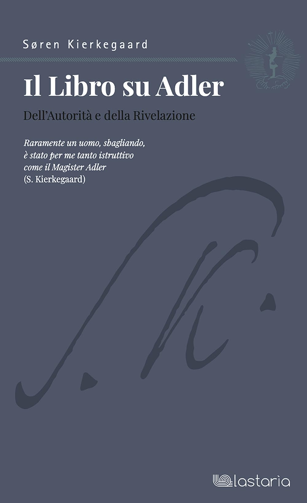 Il Libro Su Adler. Dell'autorità E Della Rivelazione - 4