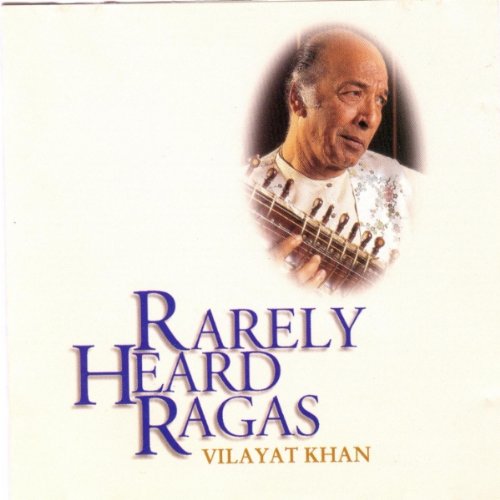 Rarely Heard Ragas - Vilayat Khan